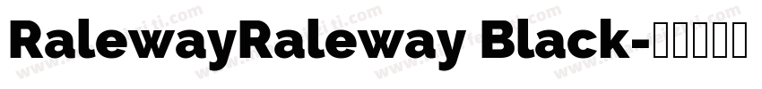 RalewayRaleway Black字体转换